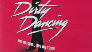Plakat Dirty Dancing on tour